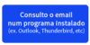 Consulto o email num programa instalado