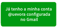 Já utilizo o meu Gmail Pessoal para descarrgar a conta @uevora.pt